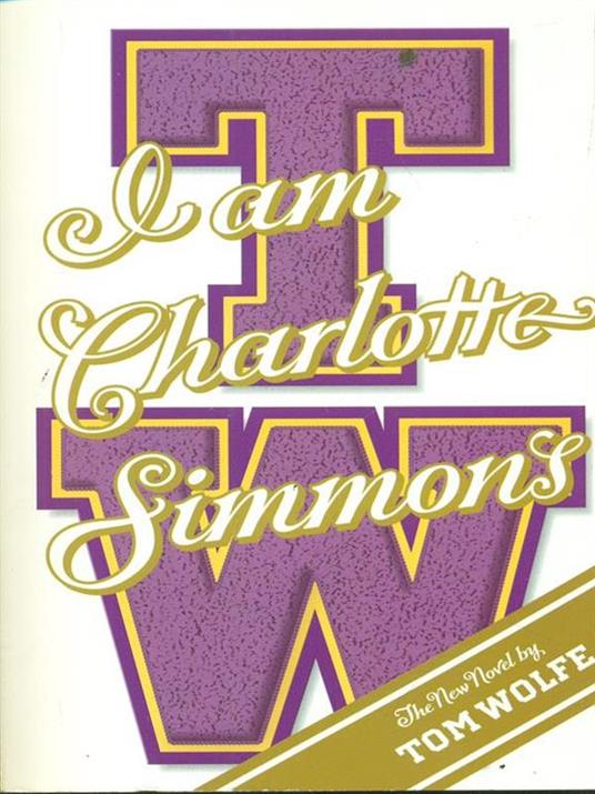 I am Charlotte Simmons - Tom Wolfe - copertina
