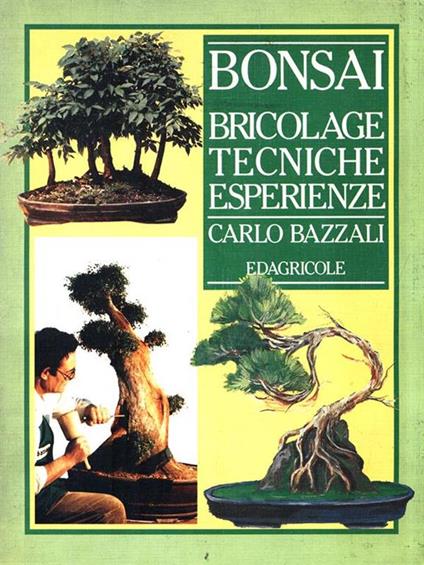   Bonsai. Bricolage tecniche esperienze - Carlo Bazzali - copertina