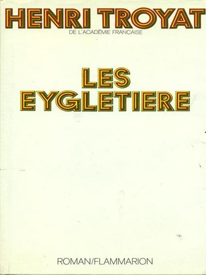 Les eygletiere - Henri Troyat - copertina