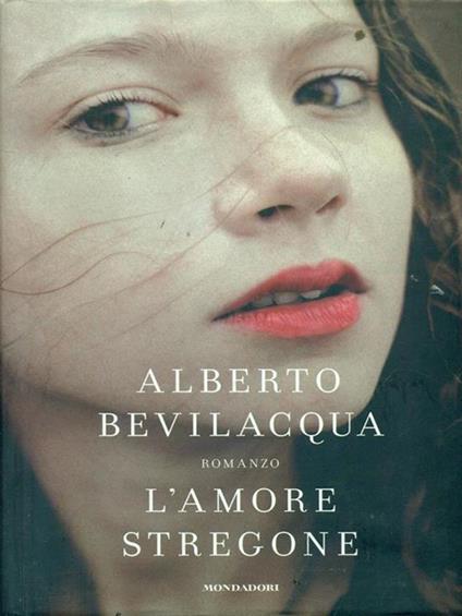L' amore stregone - Alberto Bevilacqua - copertina