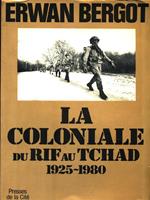La coloniale du Rif au Tchad 1925-1980