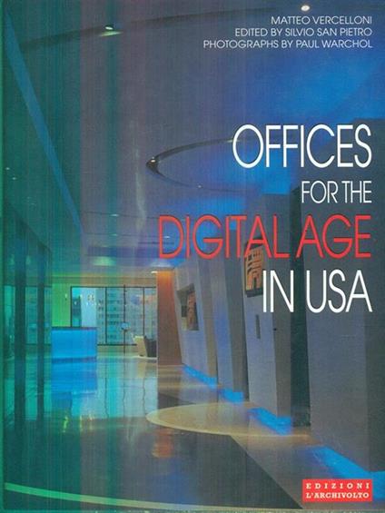 Offices for the digital age in Usa. Ediz. italiana e inglese - Matteo Vercelloni,Paul Warchol - copertina