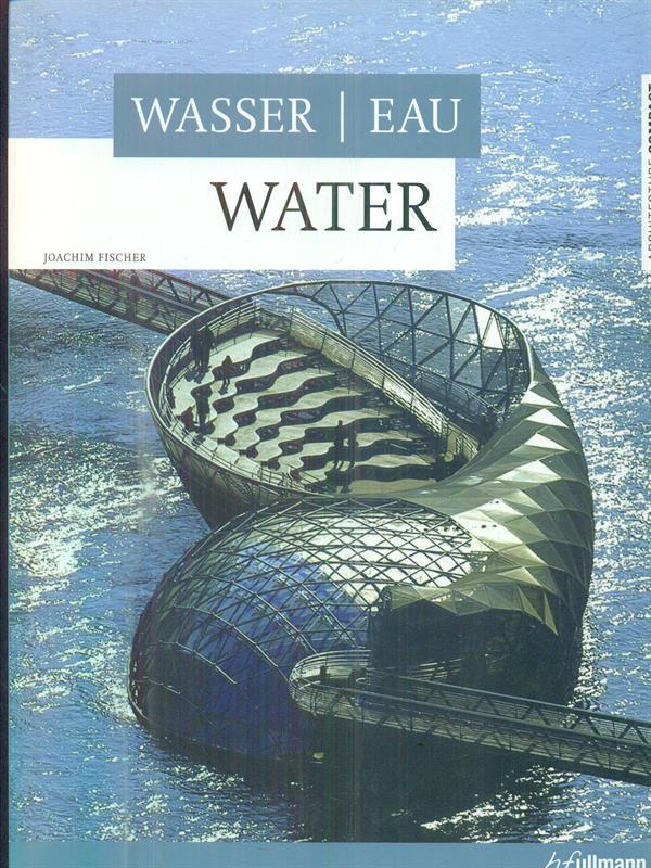 Wasser, eau, water. Ediz. tedesca, francese e inglese