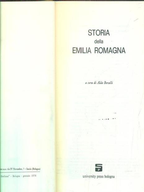 Storia della Emilia Romagna. Vol 1 - Aldo Berselli - 3