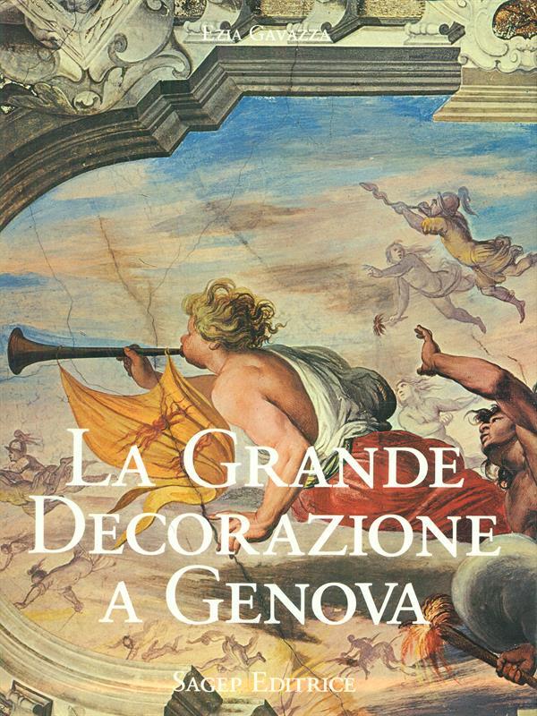 La grande decorazione a genova. Vol 1
