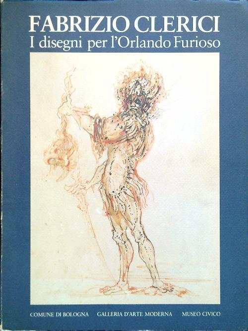 Fabrizio Clerici. I disegni per l'Orlando Furioso