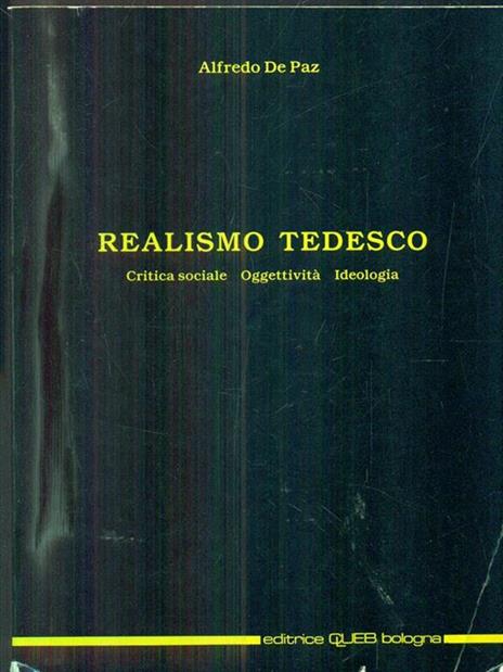 Realismo tedesco. Critica sociale, oggettività, ideologia - Alfredo De Paz - 2