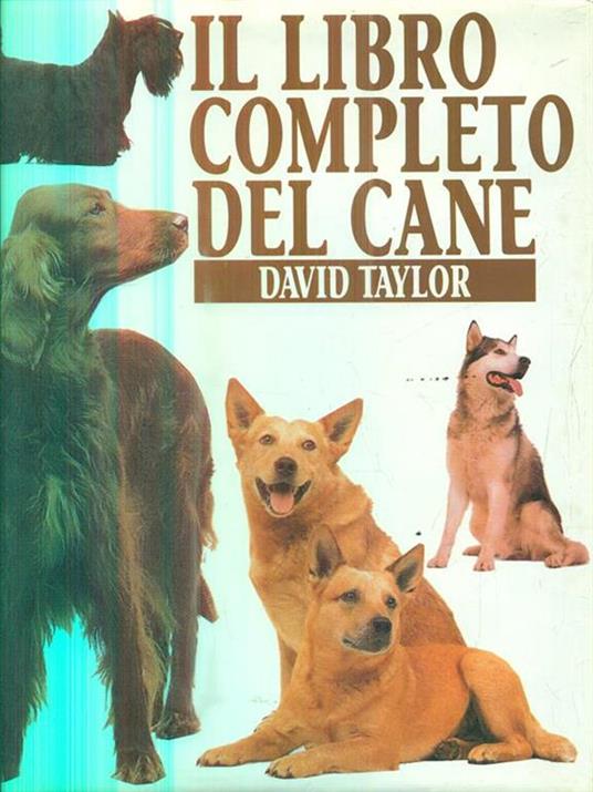 Il libro completo del cane - David Taylor - copertina