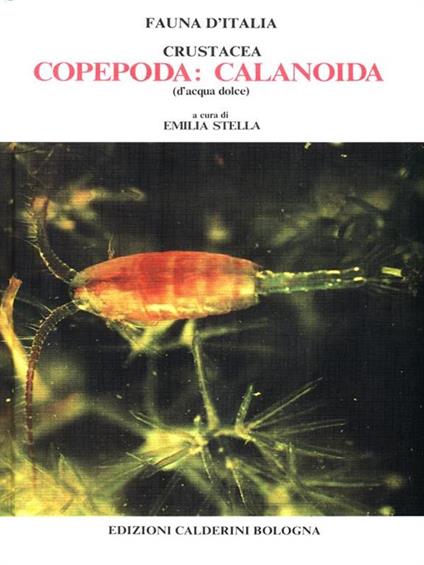 Crustacea. Copepoda: calamoida d'acqua dolce - Emilia Stella - copertina