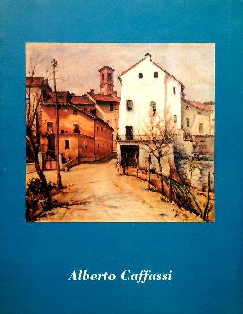 Alberto Caffassi. Un artista fra innovazione e tradizione