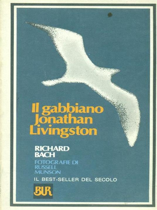 Il gabbiano Jonathan Livingstone - Richard Bach - Libro Usato - BUR  Biblioteca Univ. Rizzoli - Bur