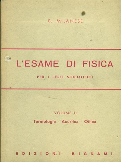 L' esame di Fisica. Volume 2 - B. Milanese - copertina