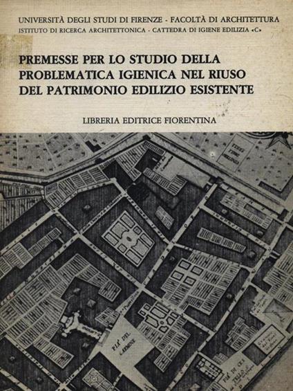 Premesse per lo studio della problematica igienica nel riuso del patrimonio edilizio esistente - copertina