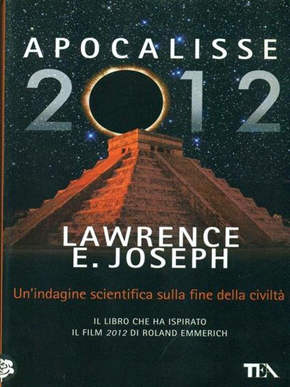 Apocalisse 2012. Un'indagine scientifica sulla fine della civiltà - Lawrence E. Joseph - copertina