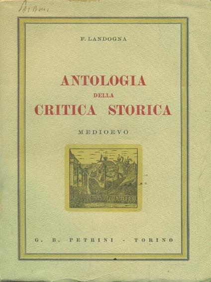 Antologia della critica storica. Medioevo - Franco Landogna - copertina