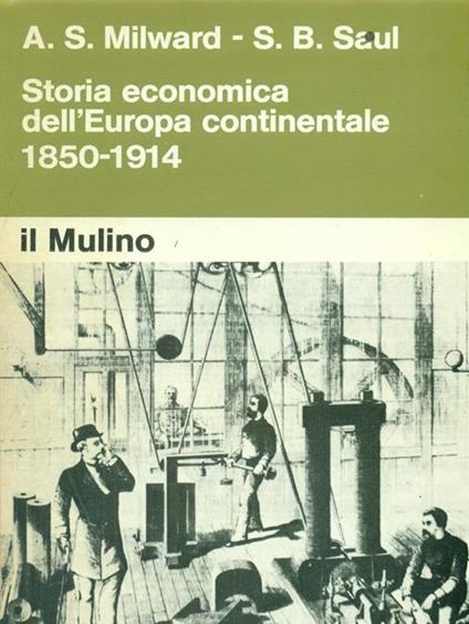 Storia economica dell'Europa continentale 1850-1914 - A.S. Milward - copertina