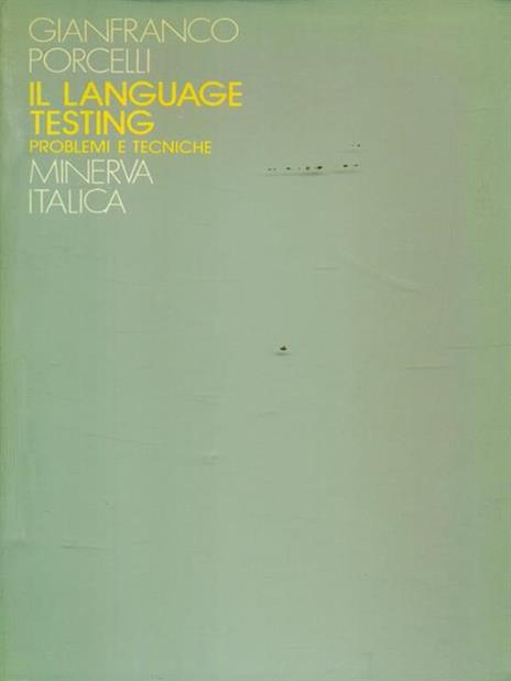 Il language Testing. Problemi e tecniche - Gianfranco Porcelli - copertina