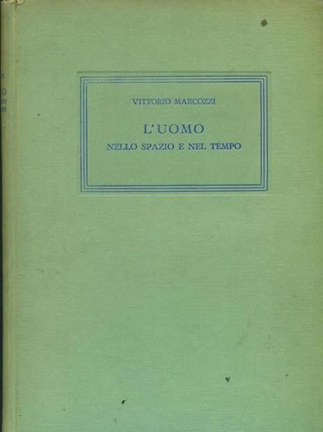 L' uomo nello spazio e nel tempo - Vittorio Marcozzi - 2