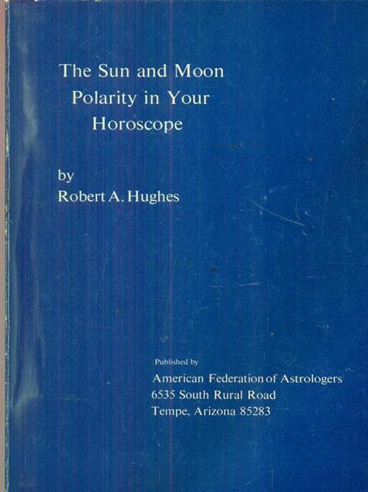The Sun and Moon Polarity in Your Horoscope - Robert Hughes - copertina