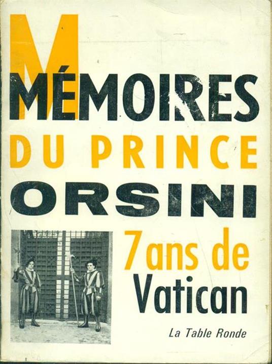 Memoires du prince Orsini 7 ans de Vatican - copertina