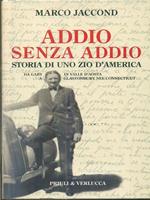 Addio senza addio. Storia di uno zio d'America. Da Gaby in Valle d'Aosta a Glastonbury nel Connecticut