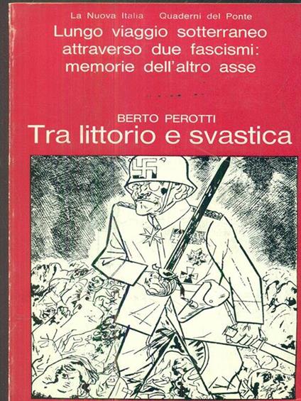 Tra littorio e svastica - Berto Perotti - copertina