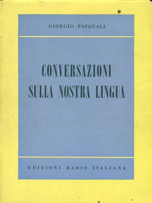 Conversazioni sulla nostra lingua - Giorgio Pasquali - copertina