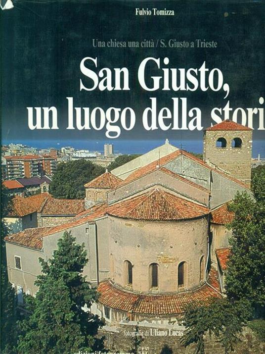 San Giusto un luogo della storia - Fulvio Tomizza - copertina