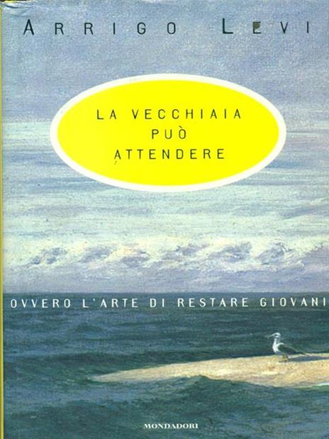 La vecchiaia può attendere - Arrigo Levi - copertina