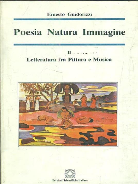Poesia natura immagine. Vol II. Letteratura fra pittura e Musica - Ernesto Guidorizzi - copertina
