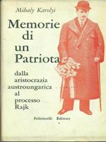 Memorie di un Patriota. Dalla aristocrazia austroungarica al processo rajk