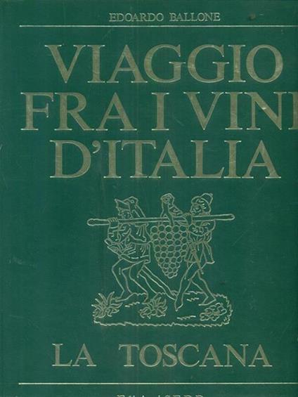 Viaggio fra i vini d'italia La Toscana - Edoardo Ballone - copertina