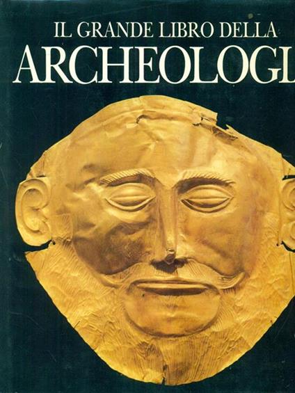 Il grande libro dell'archeologia - copertina