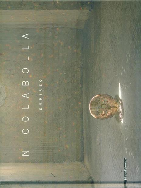 Nicola Bolla. Empireo. Catalogo della mostra (Milano 6 maggio- 30 giugno, 2008). Ediz. italiana e inglese - Luca Beatrice - copertina