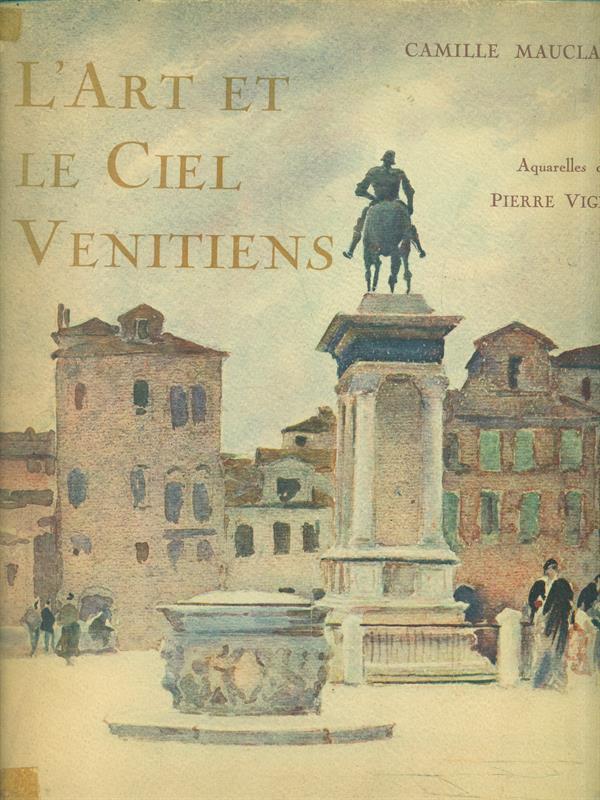 L' art et le ciel Vénitiens. Aquarelles par P. Vignal
