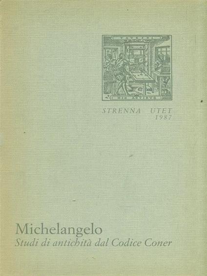 Michelangelo. Studi di antichità dal Codice Coner - copertina