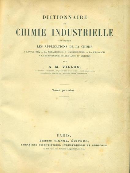 Dictionnaire de chimie industrielle. Tome premier - A. M. Villon - copertina