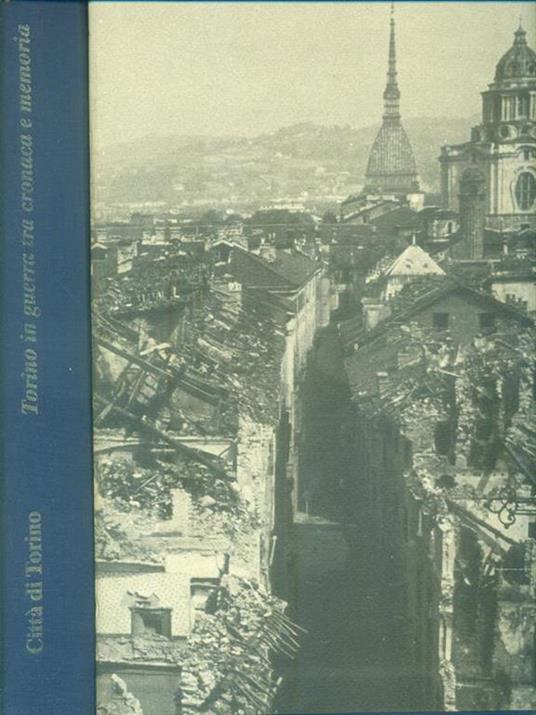 Torino in guerra tra cronaca e memoria - R. Roccia - copertina