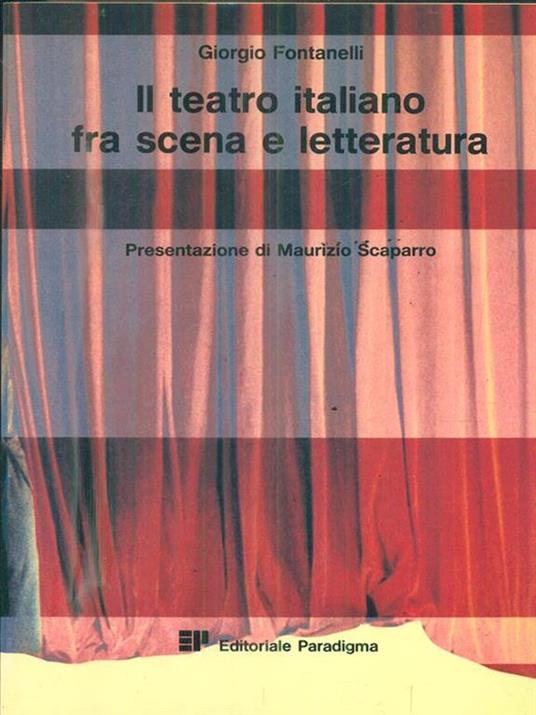Il teatro italiano fra scena e letteratura - Giorgio Fontanelli - copertina