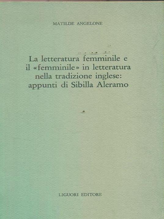 La letteratura femminile e il femminile in letteratura nella tradizione inglese: appunti di Sibilla Aleramo - Matilde Angelone - copertina
