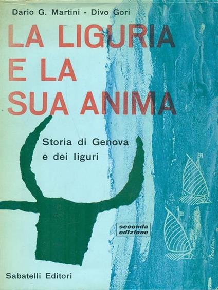 La Liguria e la sua anima. Autografo Divo Gori - Dario Martini - copertina