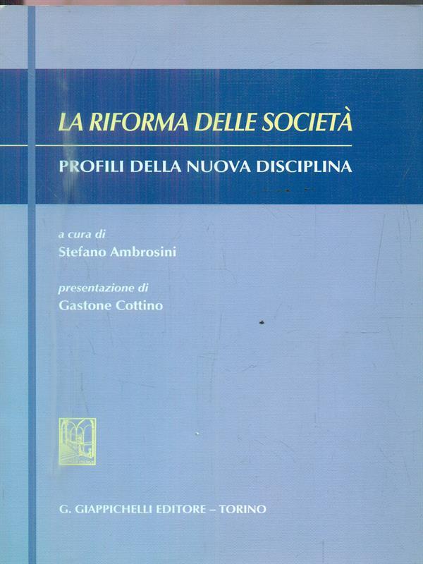La riforma delle società. Profili della nuova disciplina