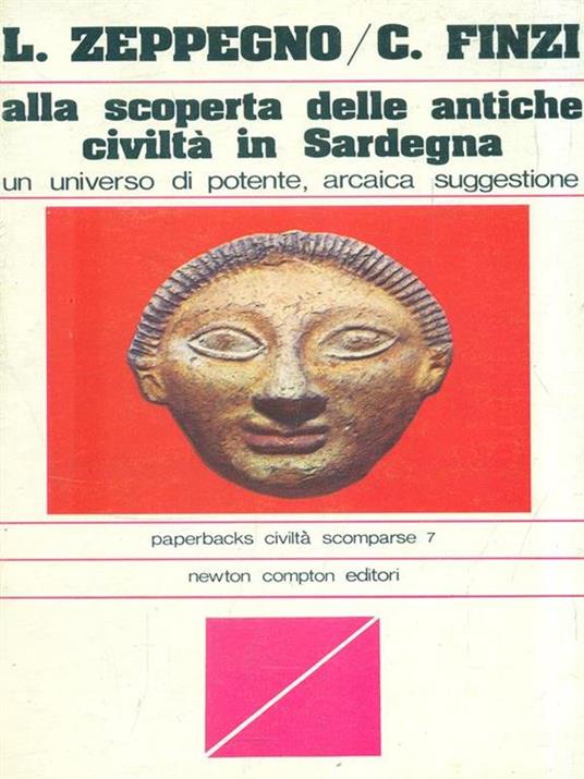 Alla scoperta delle antiche civiltà in Sardegna - Luciano Zeppegno - 2