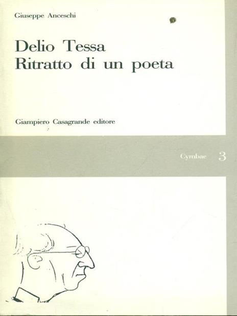 Delio Tessa. Profilo di un poeta - Giuseppe Anceschi - 2