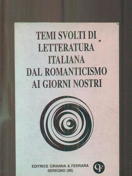 Temi svolti di Letteratura italiana dal Romanticismo ai giorni nostri - copertina