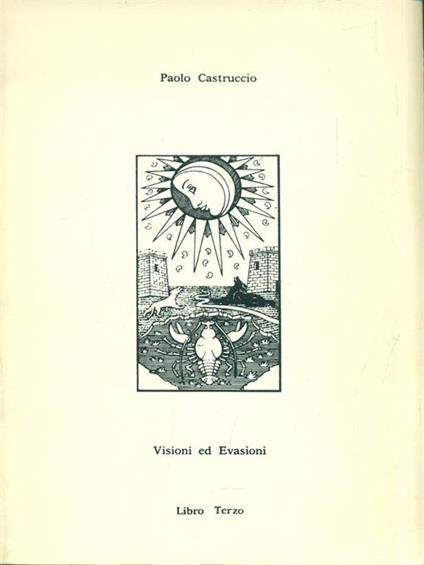 Visioni ed Evasioni. Libro terzo - Paolo Castruccio - copertina