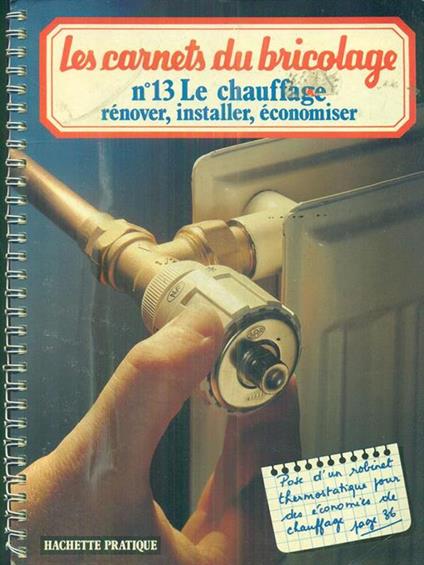 Les carnets du bricolage. n.13 Le chauffage - copertina