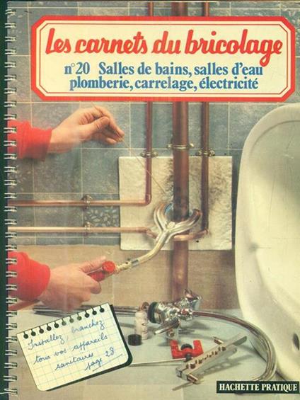 Les carnets du bricolage. n.20. Salles de bains, salles d'eau plombiere - copertina