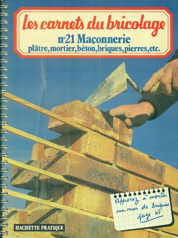 Les carnets du bricolage. n. 21 Maconnerie