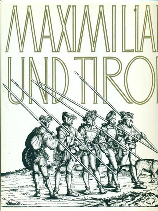 Maximilian und Tirol - Erich Egg - copertina